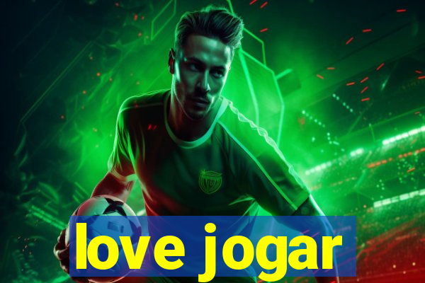 love jogar